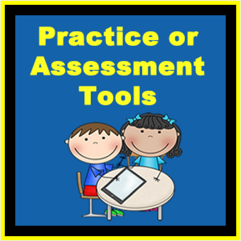 practice or assessment tools